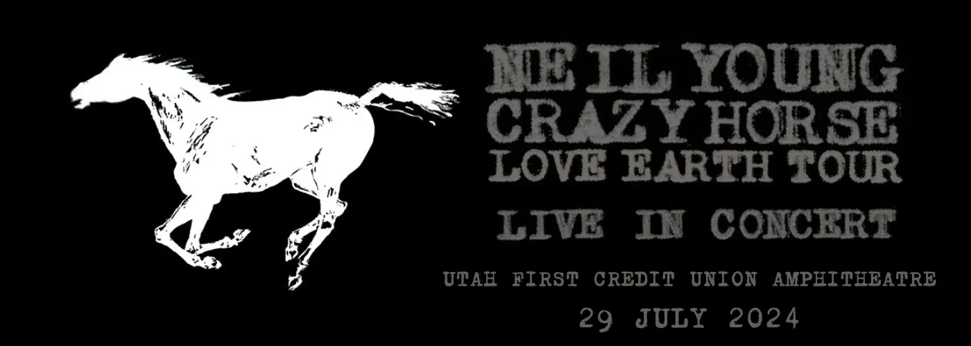 Neil Young &amp; Crazy Horse: Love Earth Tour
